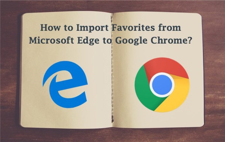 如何将收藏夹从Microsoft Edge导入Google Chrome