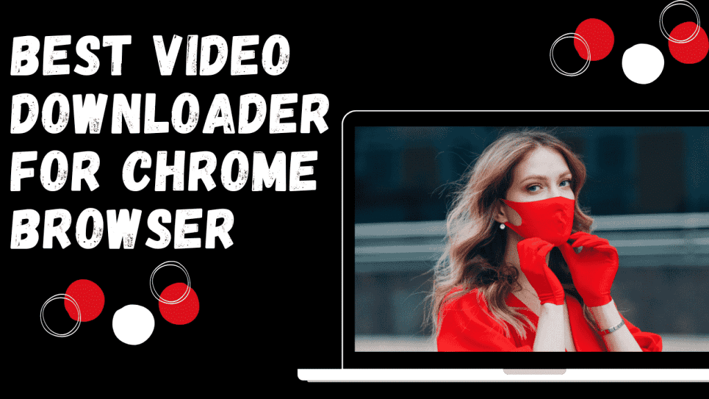 Best Video Downloader For Chrome Browser Min.png